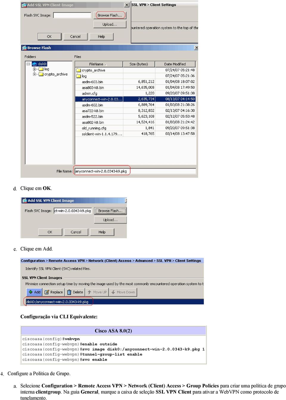 pkg 1 ciscoasa(config-webvpn)#tunnel-group-list enable ciscoasa(config-webvpn)#svc enable 4. Configure a 