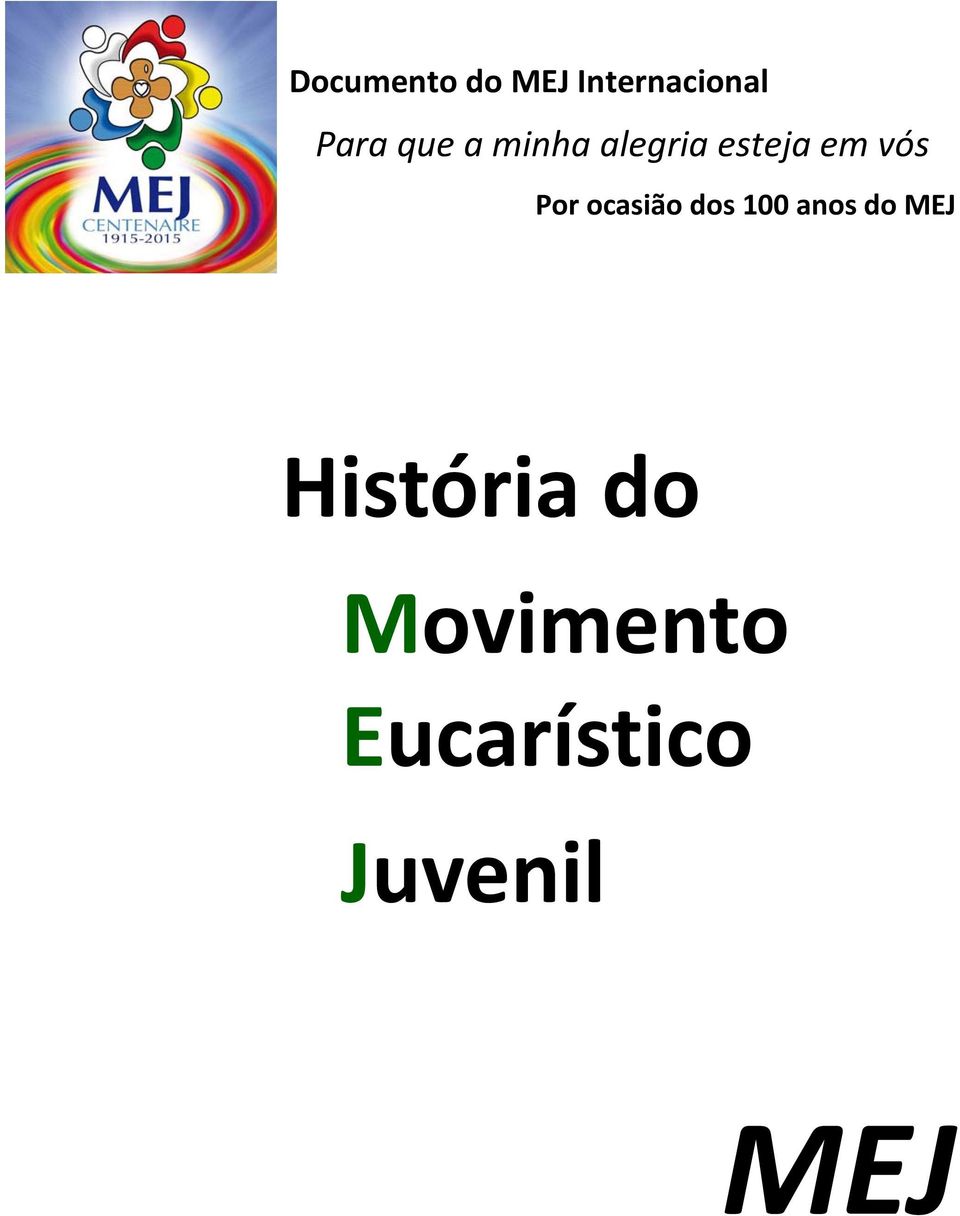 Por ocasião dos 100 anos do MEJ