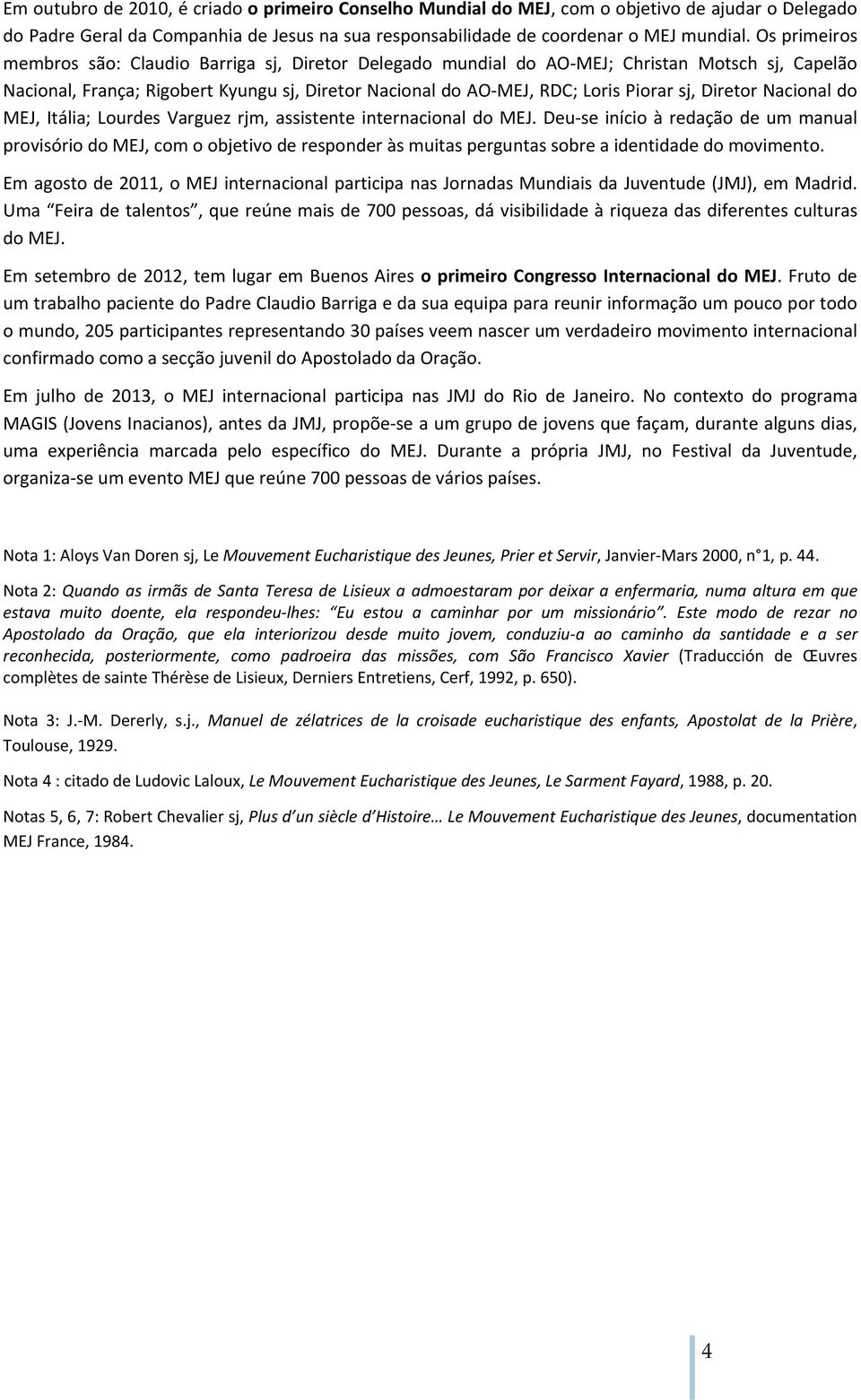 Diretor Nacional do MEJ, Itália; Lourdes Varguez rjm, assistente internacional do MEJ.