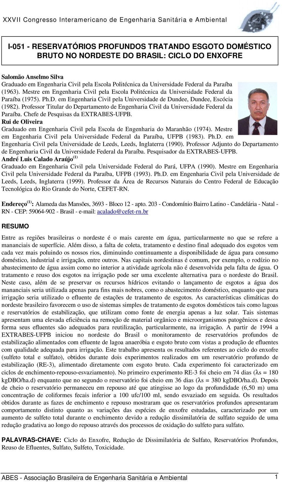 Professor Titular do Departamento de Engenharia Civil da Universidade Federal da Paraíba. Chefe de Pesquisas da EXTRABES-UFPB.