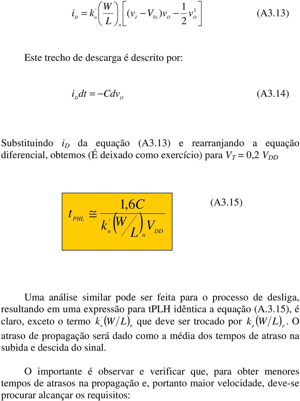 15) Uma análise similar ode ser feita ara o rocesso de desliga, resultando em uma exressão ara tplh idêntica a equação (A.3.