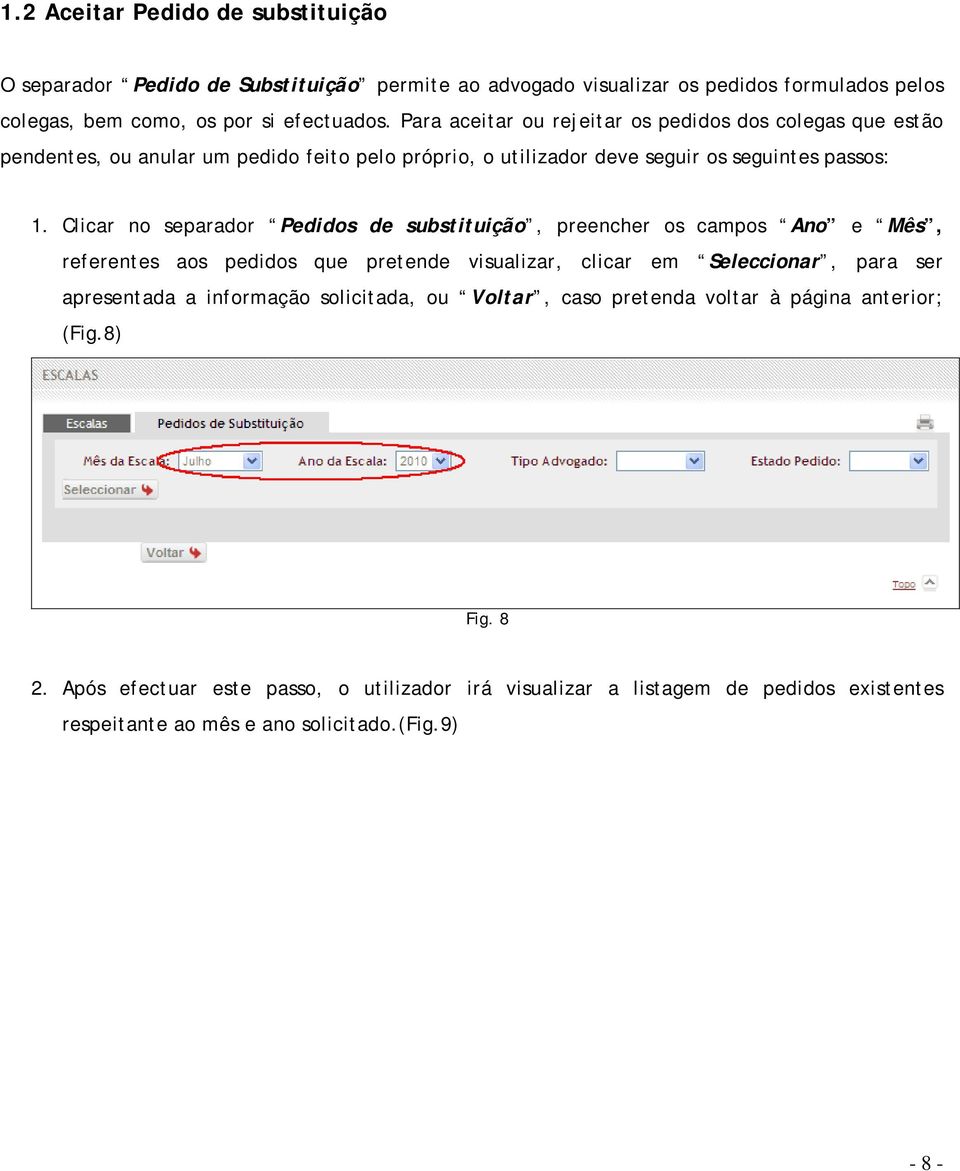 Clicar no separador Pedidos de substituição, preencher os campos Ano e Mês, referentes aos pedidos que pretende visualizar, clicar em Seleccionar, para ser apresentada a informação