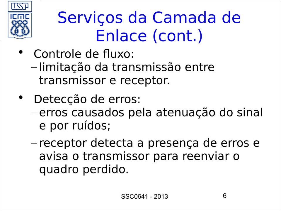 transmissor e receptor.