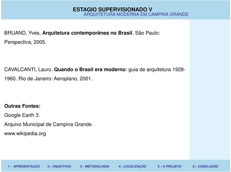 Quando o Brasil era moderno: guia de arquitetura 1928-1960.