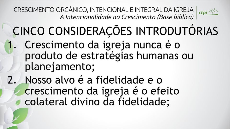 estratégias humanas ou planejamento; 2.