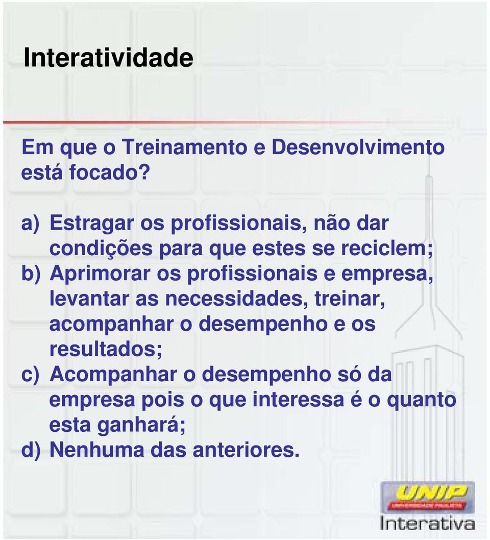 profissionais e empresa, levantar as necessidades, treinar, acompanhar o desempenho e os