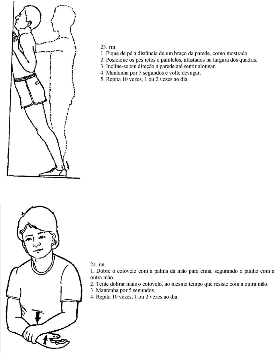 Incline-se em direção à parede até sentir alongar. 4. Mantenha por 5 segundos e volte devagar. 24.