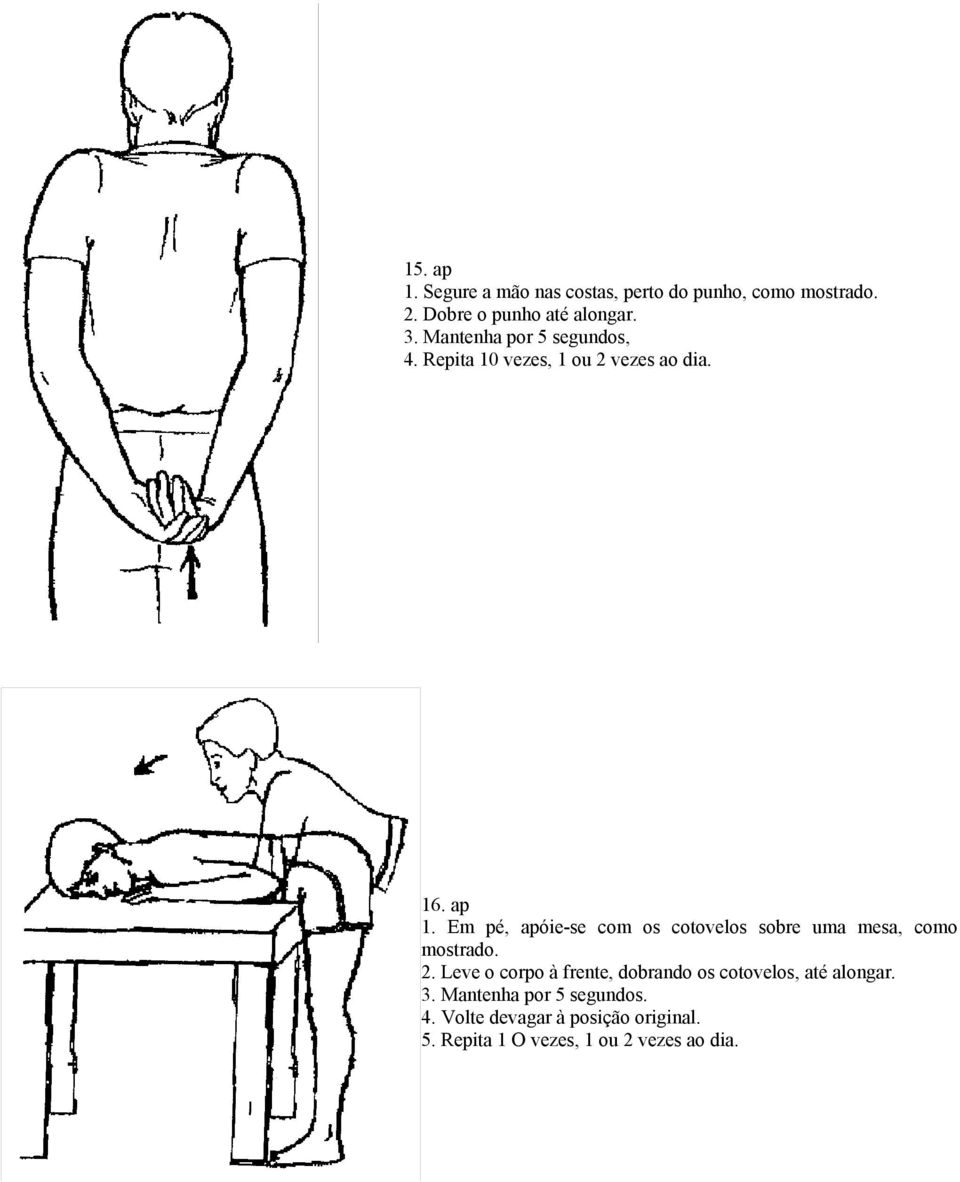 Em pé, apóie-se com os cotovelos sobre uma mesa, como mostrado. 2.