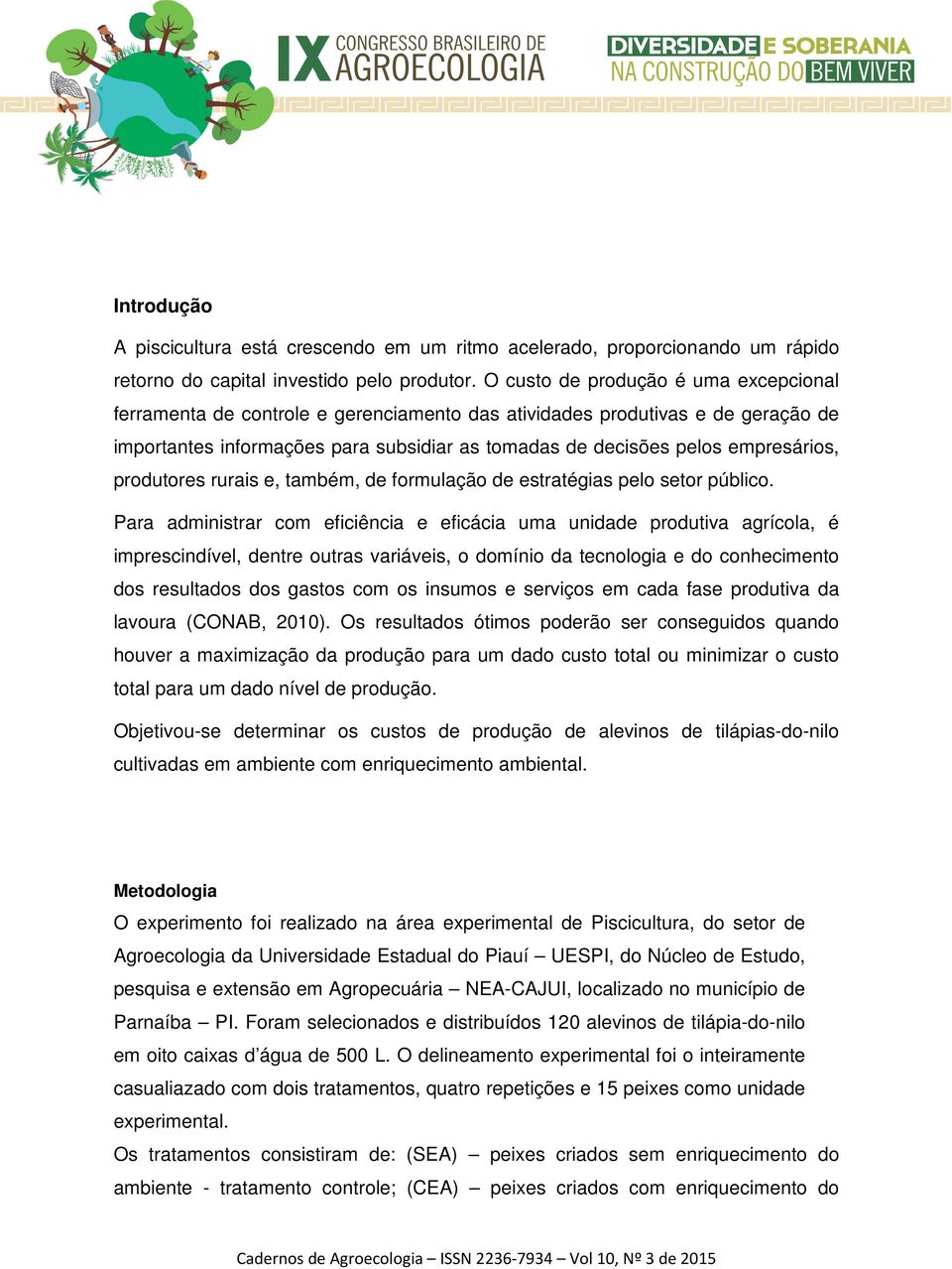 produtores rurais e, também, de formulação de estratégias pelo setor público.