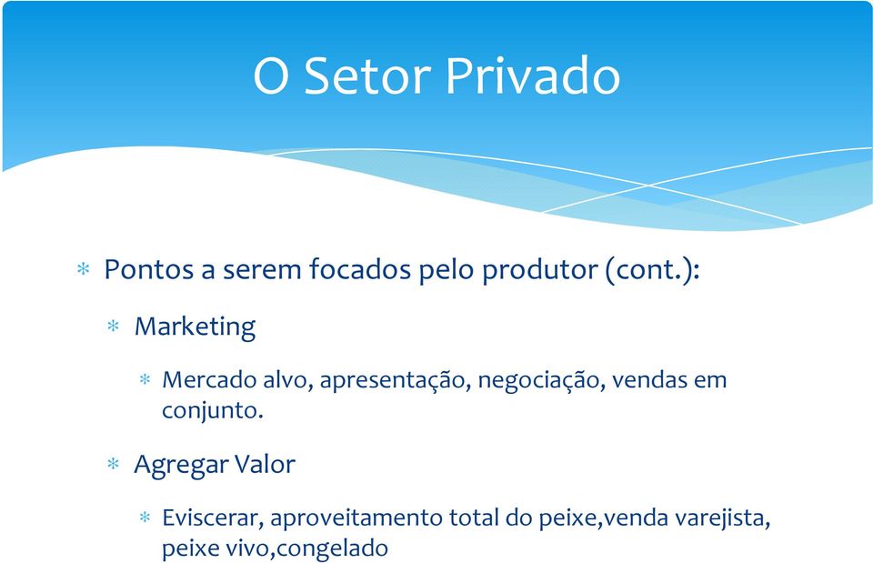 ): Marketing Mercado alvo, apresentação, negociação,