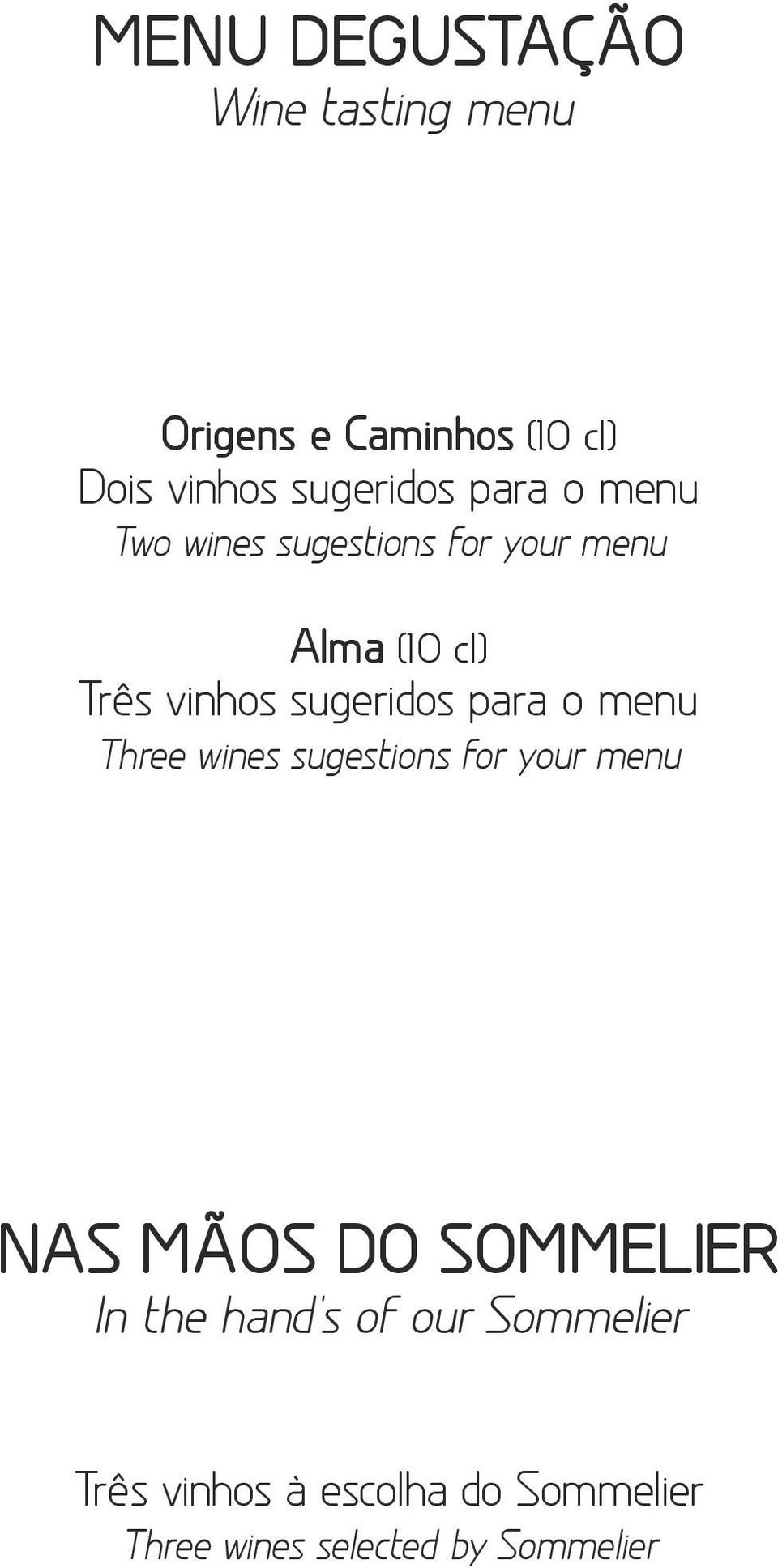 para o menu Three wines sugestions for your menu NAS MÃOS DO SOMMELIER In the