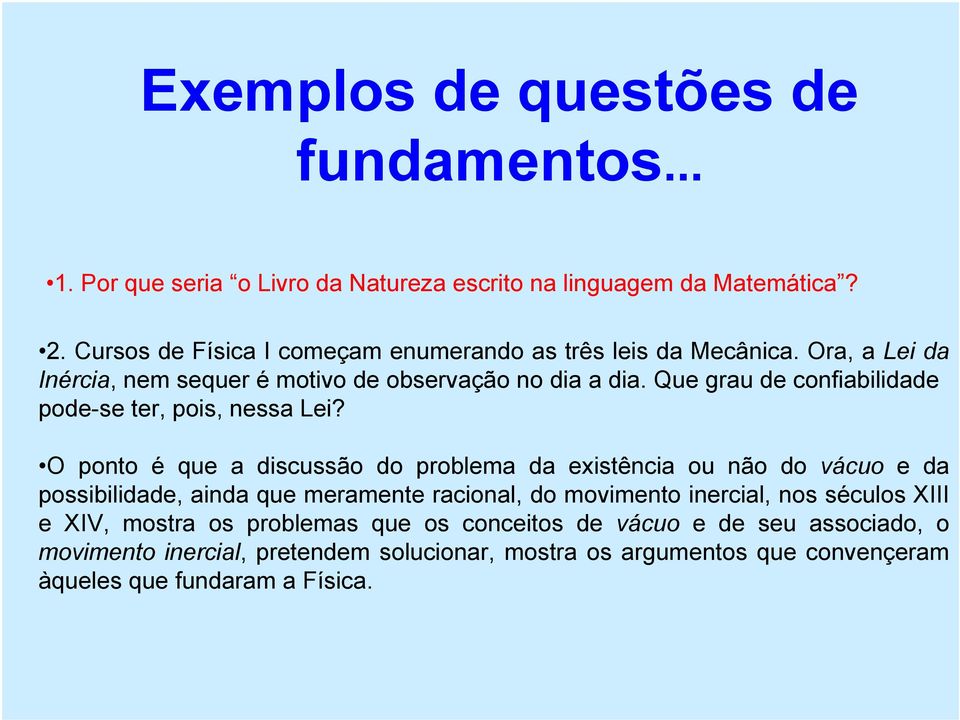 Que grau de confiabilidade pode-se ter, pois, nessa Lei?