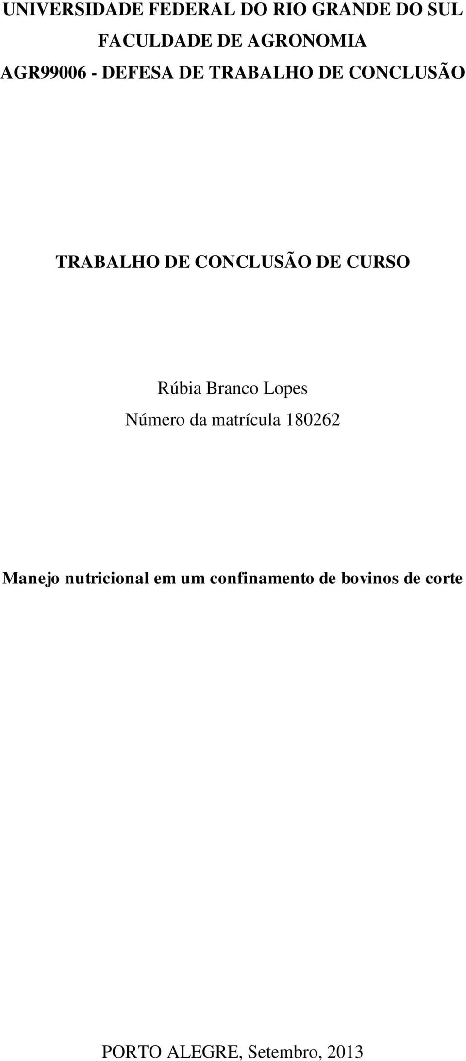 CURSO Rúbia Branco Lopes Número da matrícula 180262 Manejo