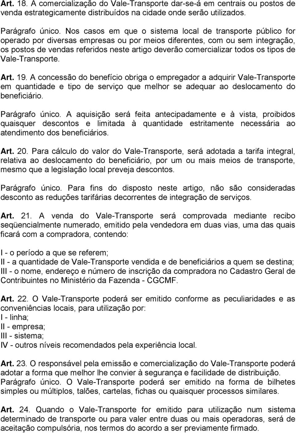 comercializar todos os tipos de Vale-Transporte. Art. 19.