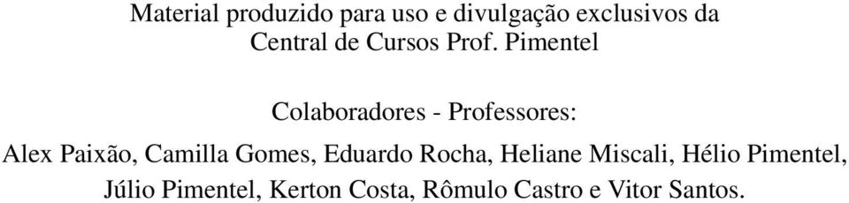 Pimentel Colaboradores - Professores: Alex Paixão, Camilla