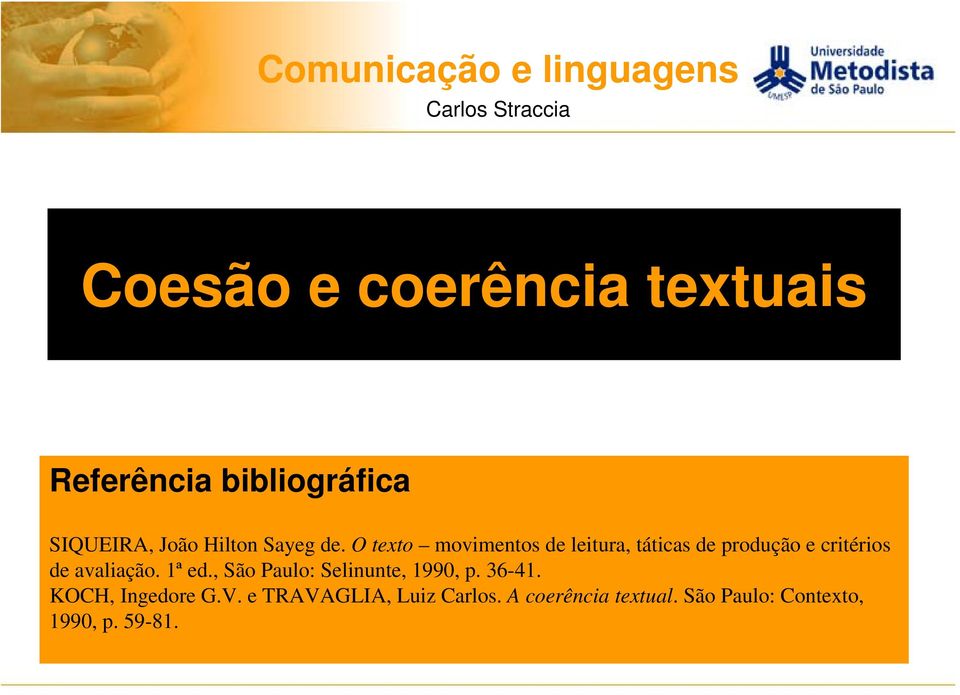 O texto movimentos de leitura, táticas de produção e critérios de avaliação.