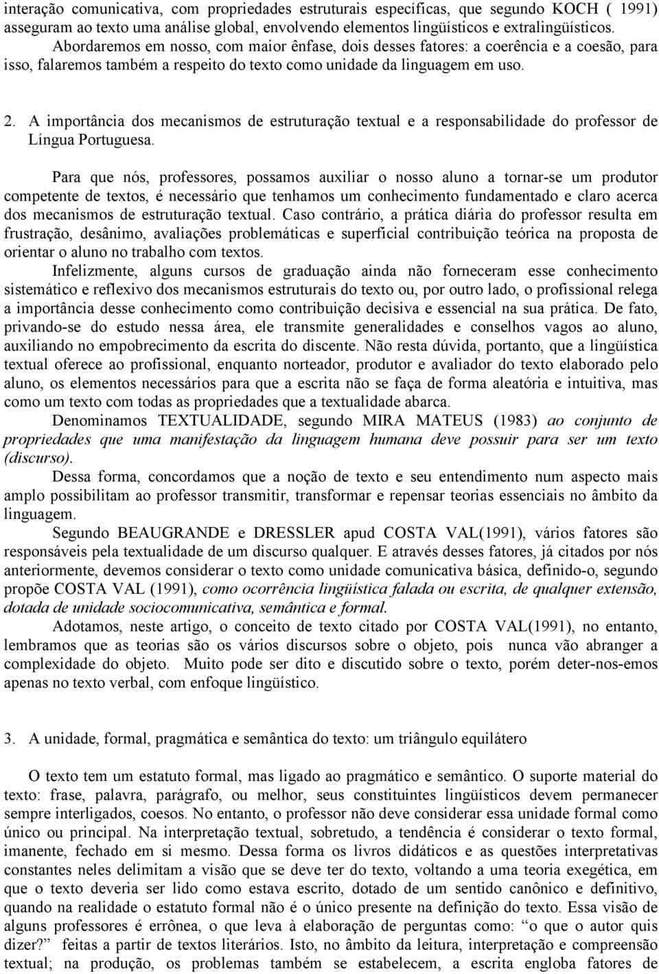 A importância dos mecanismos de estruturação textual e a responsabilidade do professor de Língua Portuguesa.