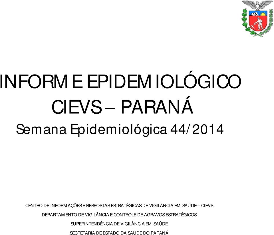 CIEVS DEPARTAMENTO DE VIGILÂNCIA E CONTROLE DE AGRAVOS ESTRATÉGICOS