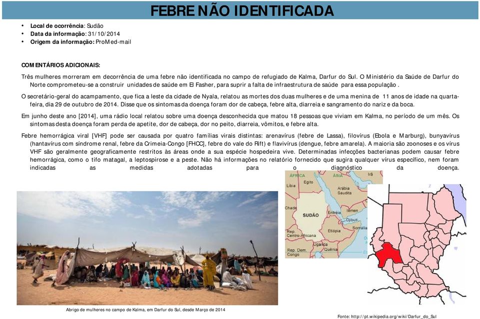 O Ministério da Saúde de Darfur do Norte comprometeu-se a construir unidades de saúde em El Fasher, para suprir a falta de infraestrutura de saúde para essa população.