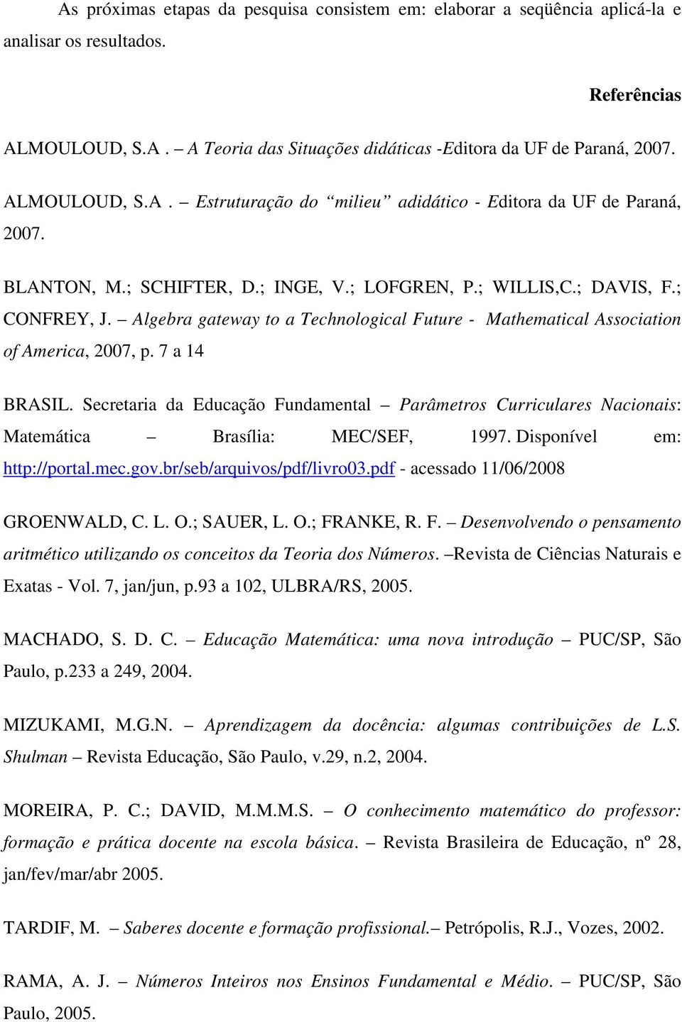 Algebra gateway to a Technological Future - Mathematical Association of America, 2007, p. 7 a 14 BRASIL.