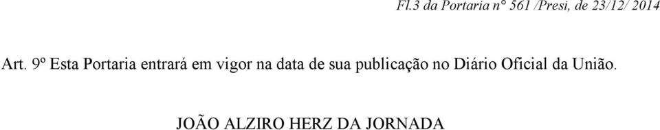 9º Esta Portaria entrará em vigor na data