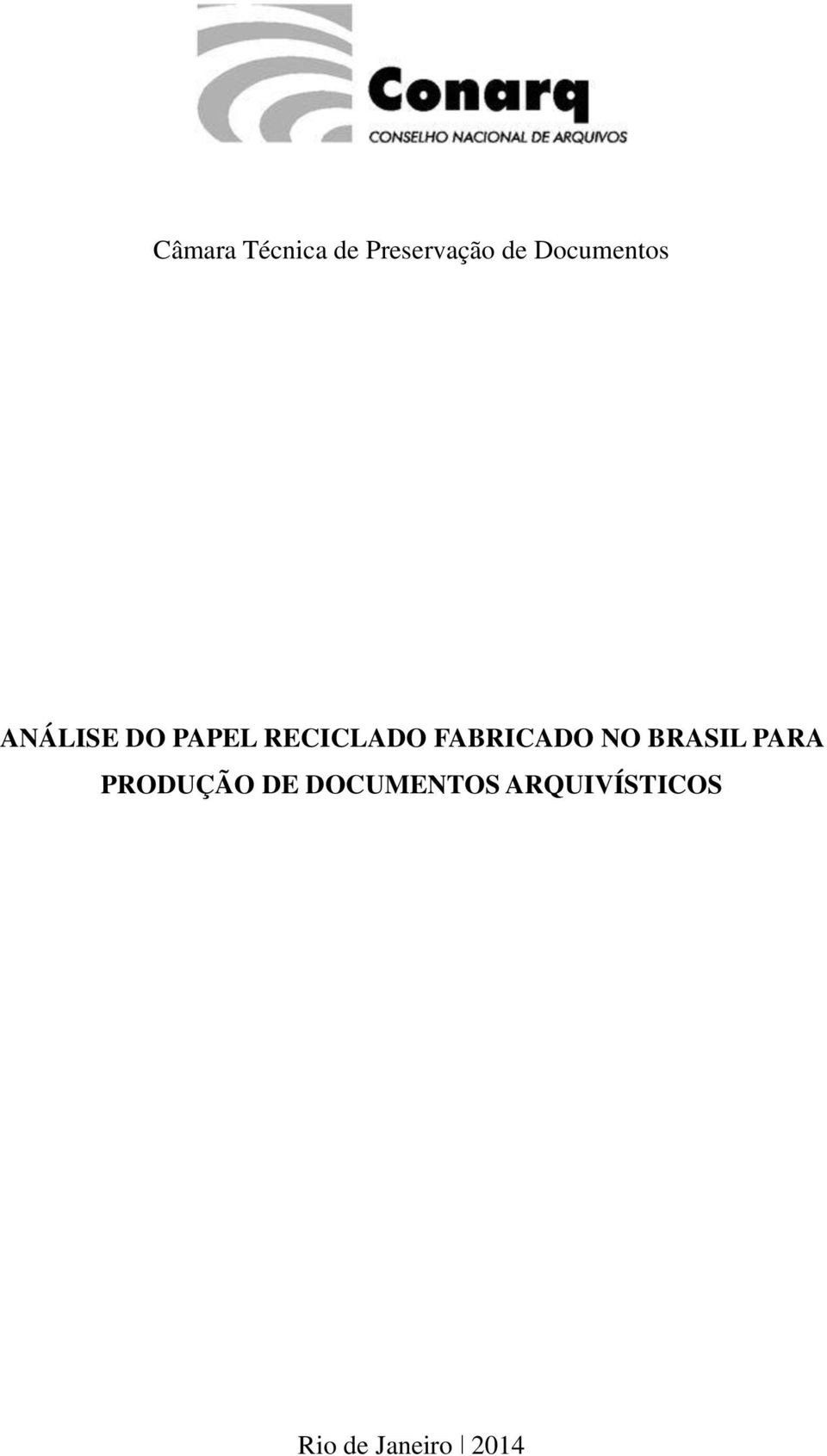 FABRICADO NO BRASIL PARA PRODUÇÃO DE