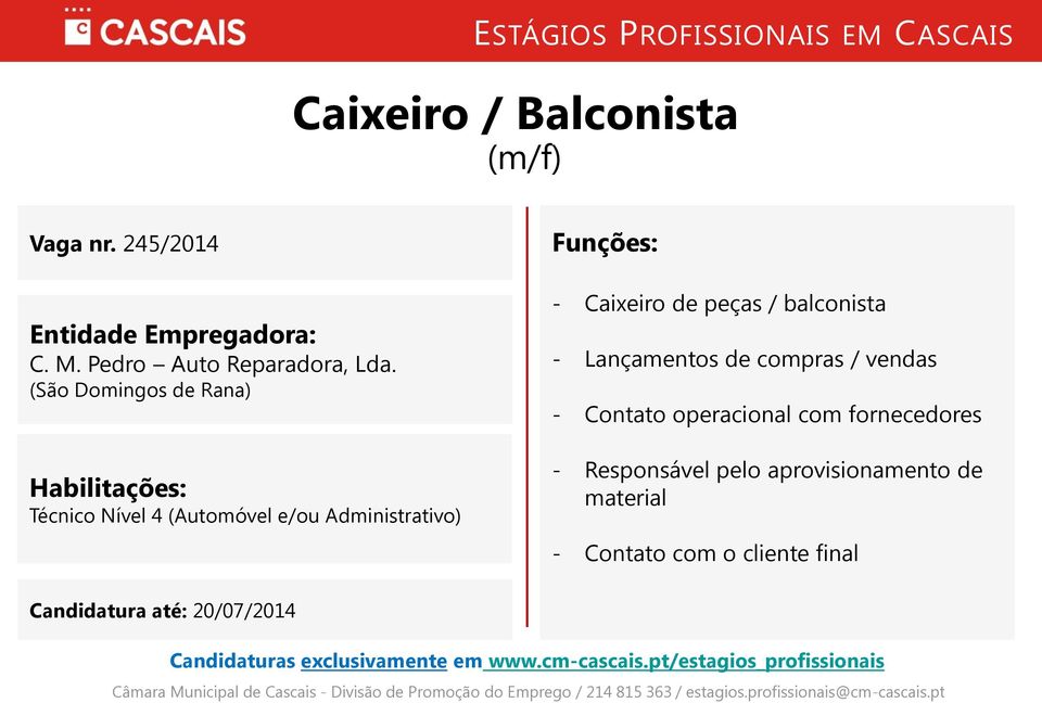 peças / balconista - Lançamentos de compras / vendas - Contato operacional com