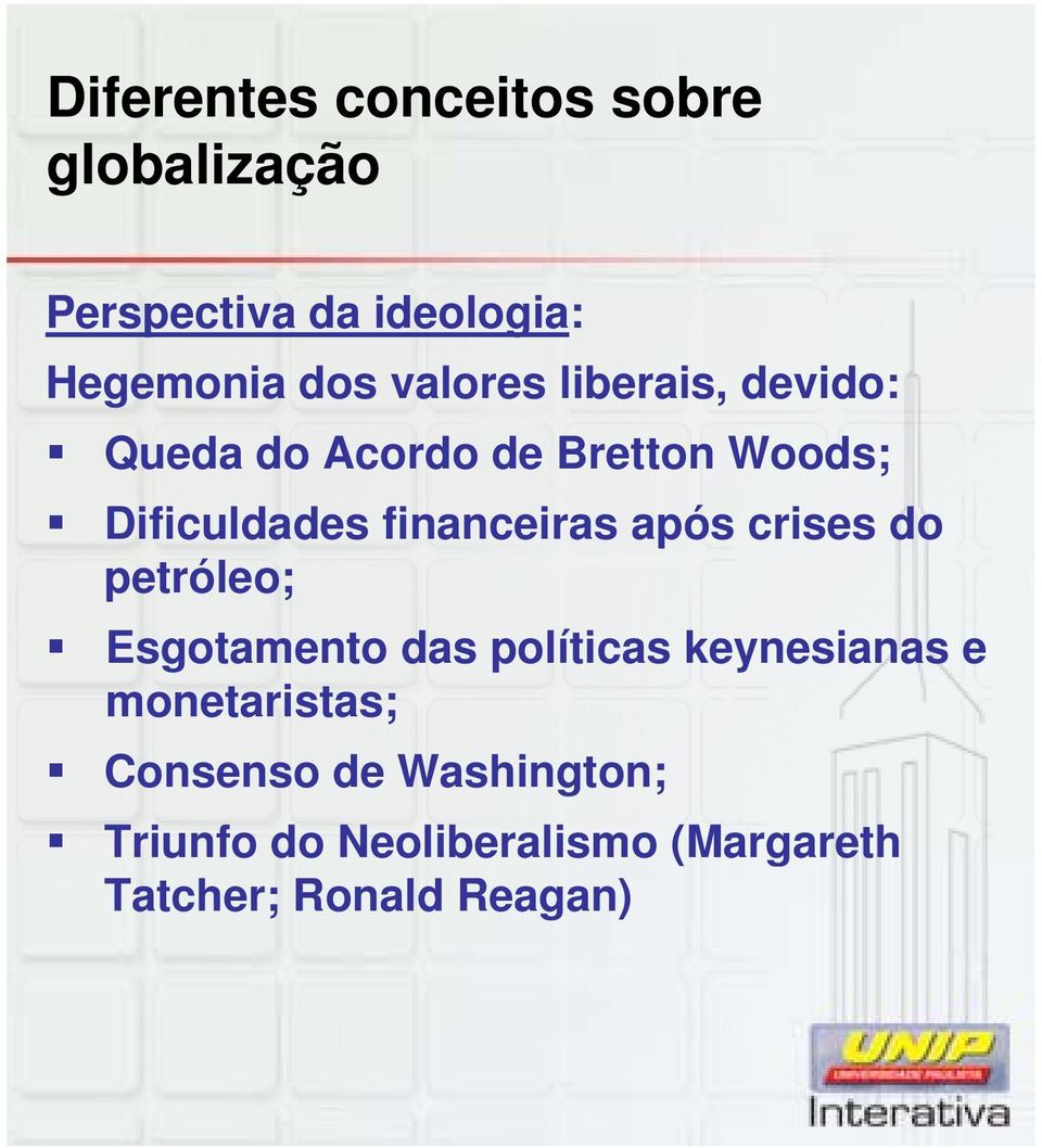 financeiras após crises do petróleo; Esgotamento das políticas keynesianas e