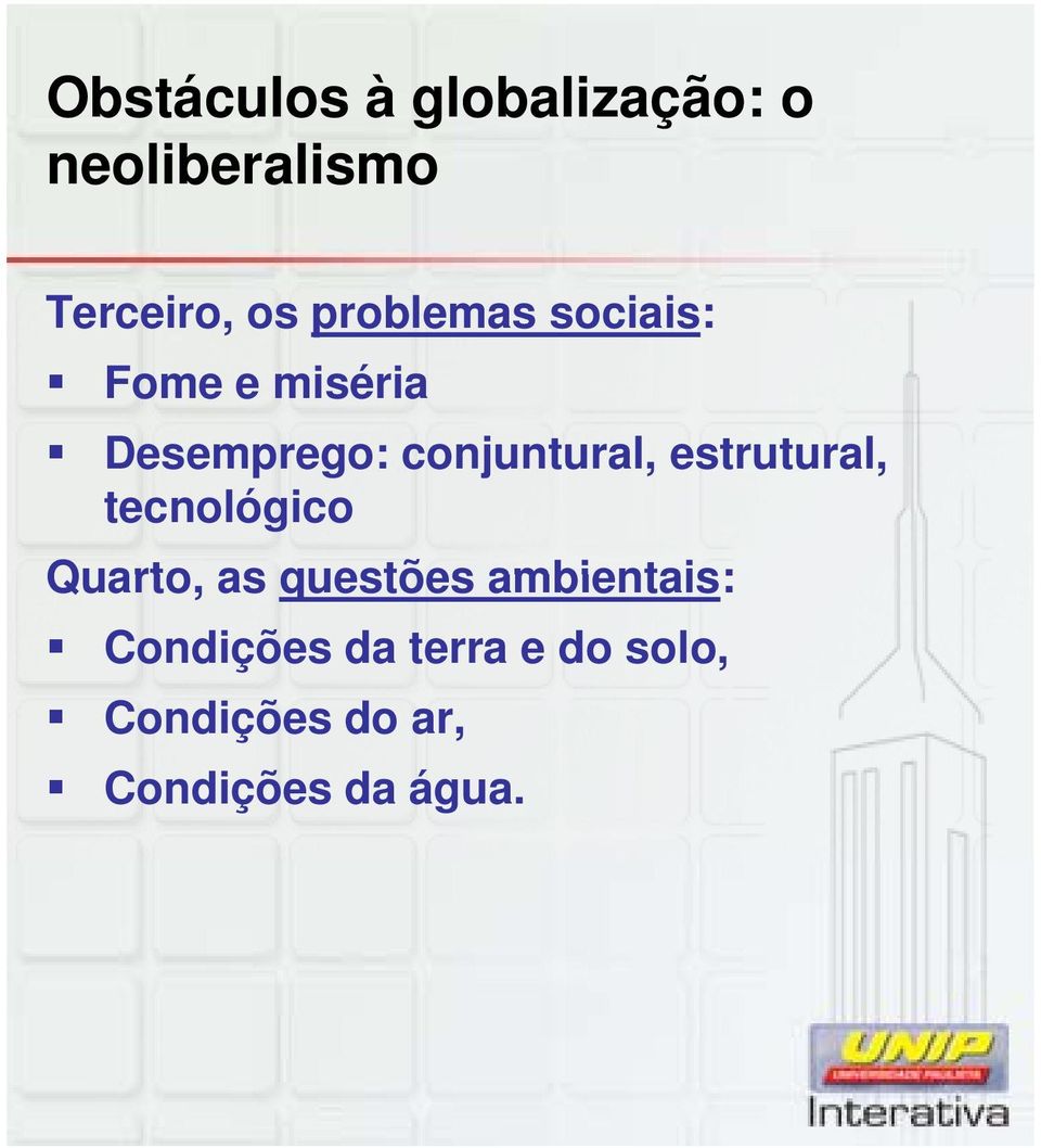 estrutural, tecnológico Quarto, as questões ambientais: