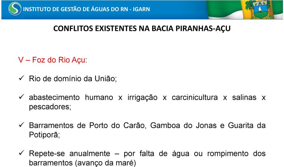 Porto do Carão, Gamboa do Jonas e Guarita da Potiporã; Repete-se