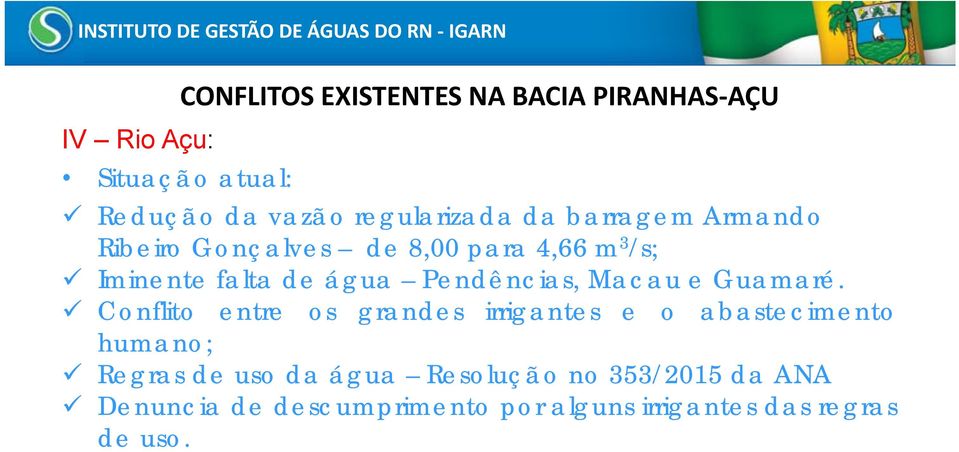 Conflito entre os grandes irrigantes e o abastecimento humano; Regras de uso da água