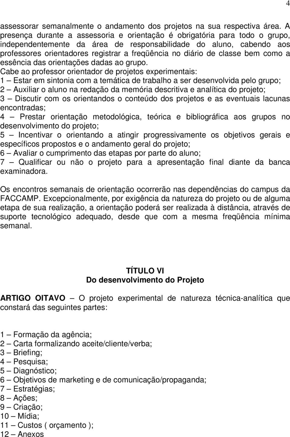 diário de classe bem como a essência das orientações dadas ao grupo.