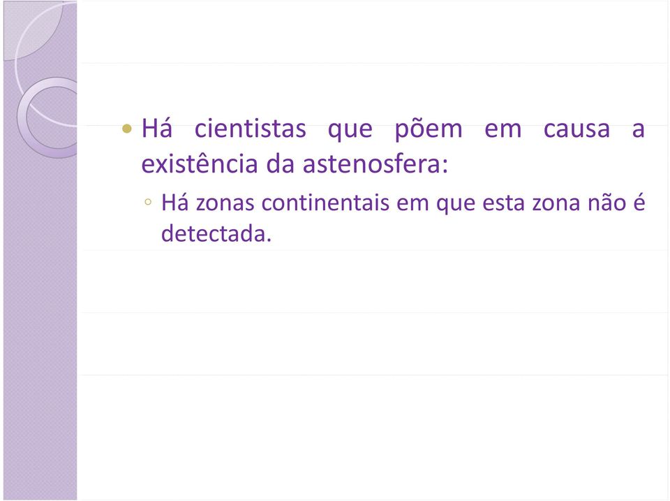 astenosfera: Há zonas