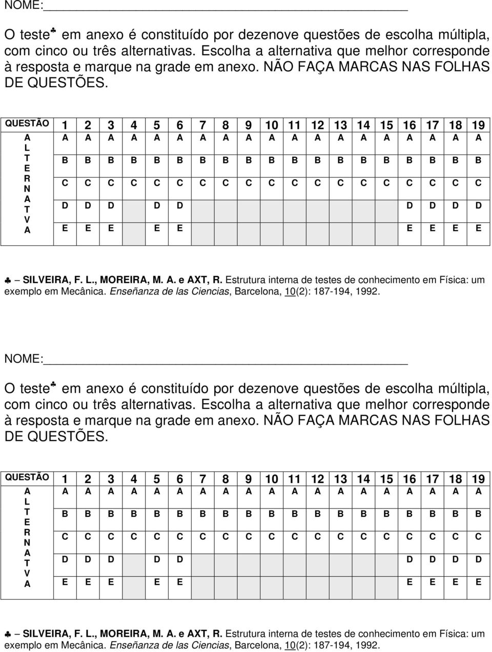 strutura interna de testes de conhecimento em Física: um exemplo em Mecânica. nseñanza de las Ciencias, Barcelona, 10(2): 187-194, 1992.