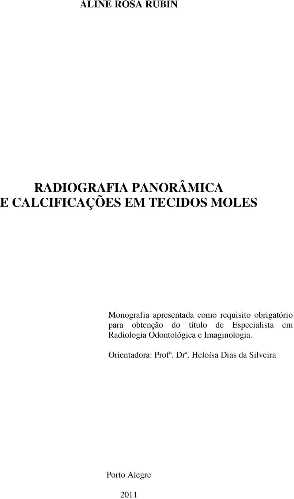 obtenção do título de Especialista em Radiologia Odontológica e