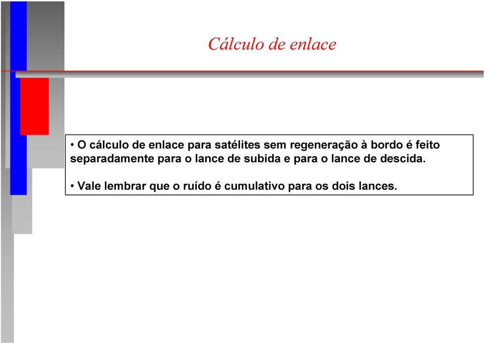 separadamente para o lance de subida e para o lance