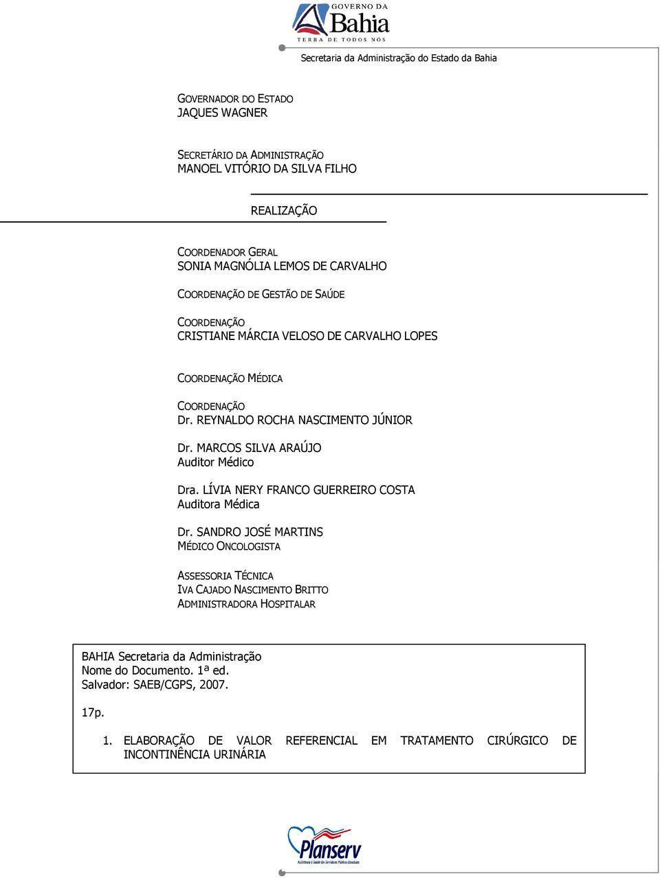 MARCOS SILVA ARAÚJO Auditor Médico Dra. LÍVIA NERY FRANCO GUERREIRO COSTA Auditora Médica Dr.