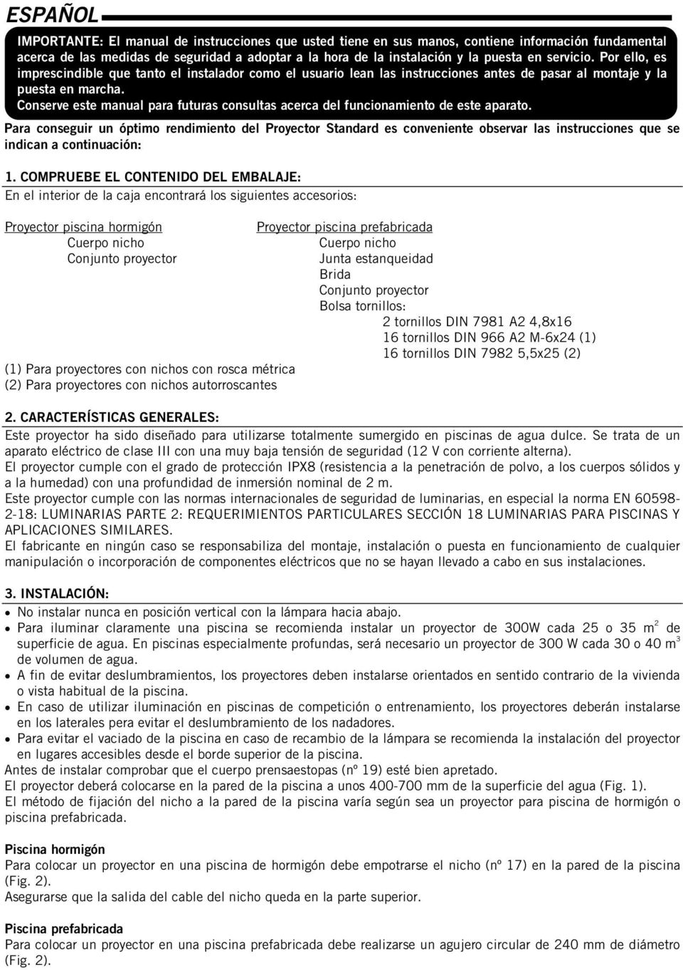 Conserve este manual para futuras consultas acerca del funcionamiento de este aparato.