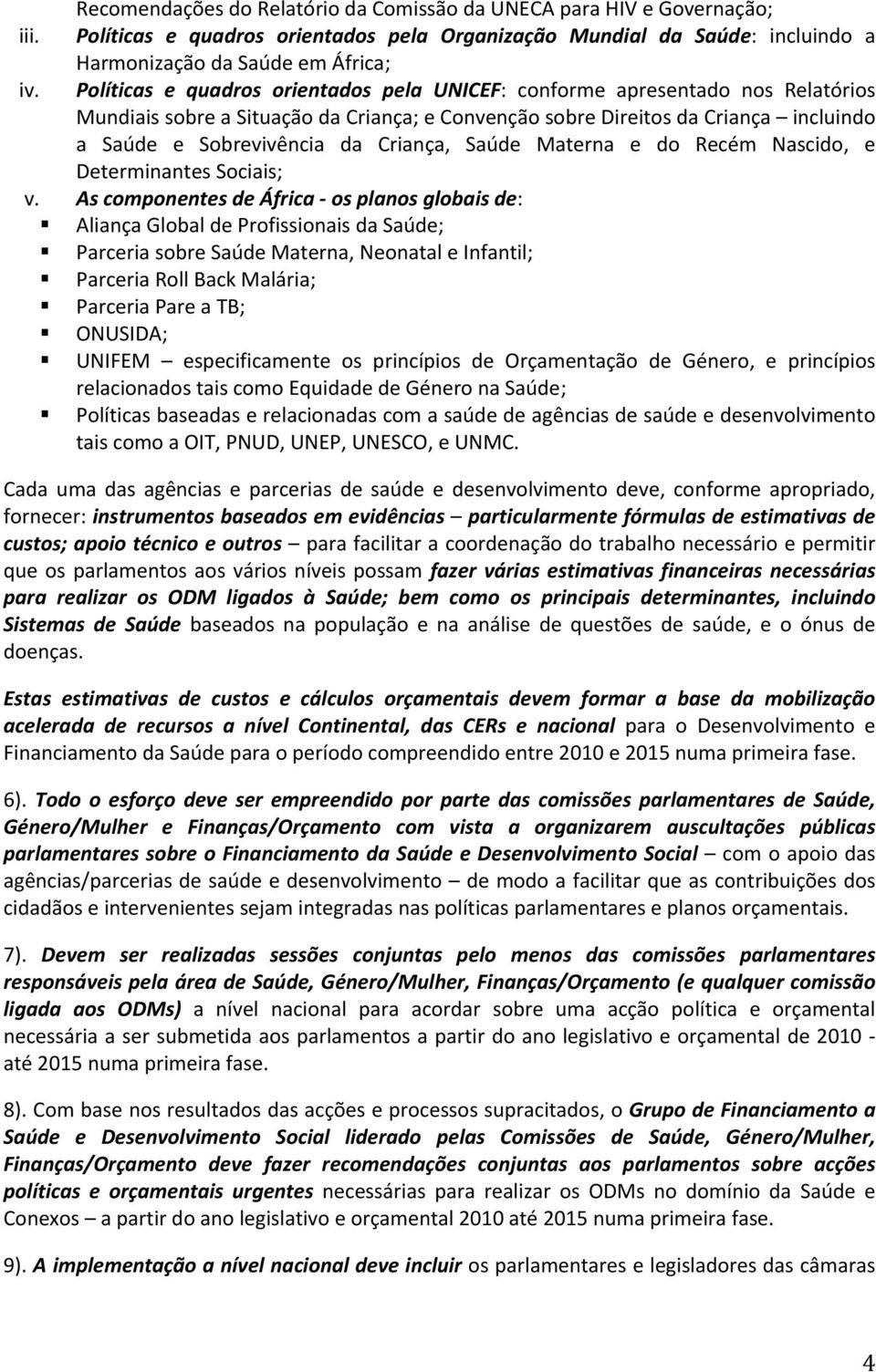 Criança, Saúde Materna e do Recém Nascido, e Determinantes Sociais; v.