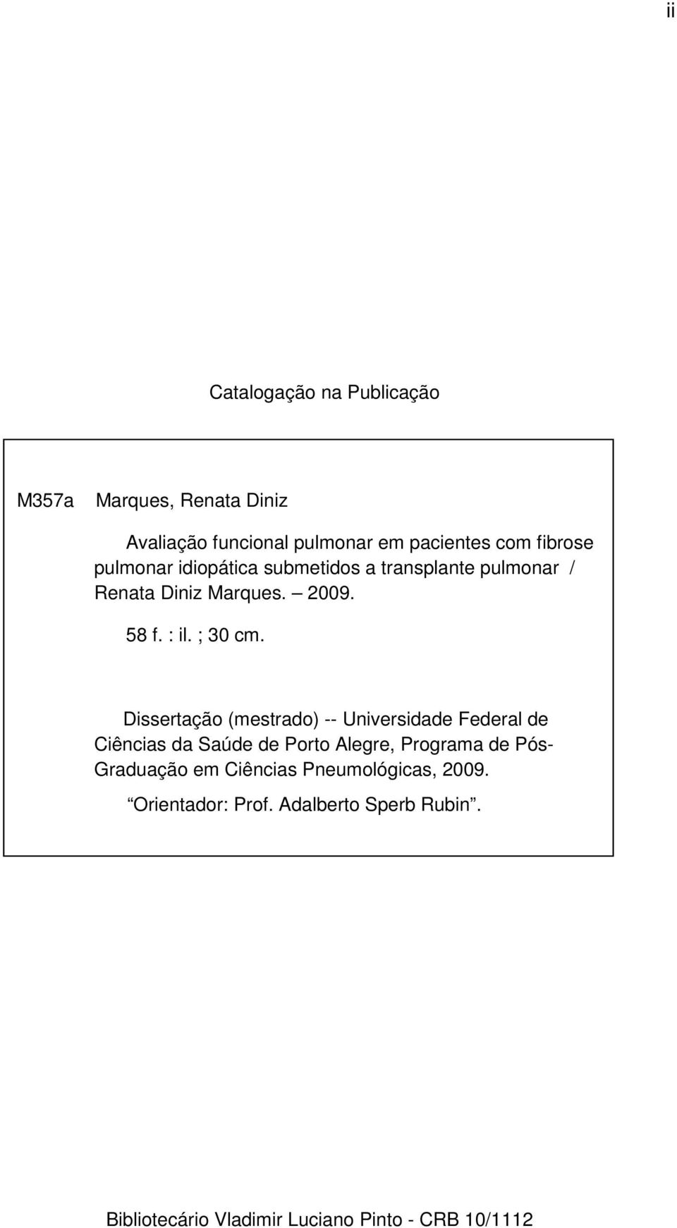 Dissertação (mestrado) -- Universidade Federal de Ciências da Saúde de Porto Alegre, Programa de Pós- Graduação