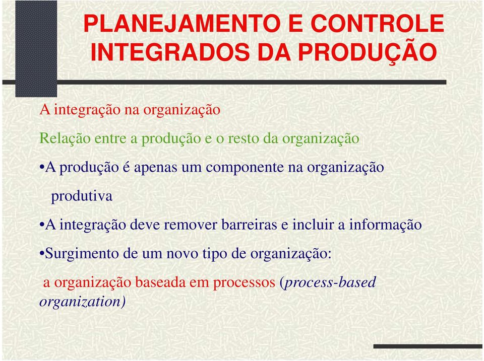 organização produtiva A integração deve remover barreiras e incluir a informação