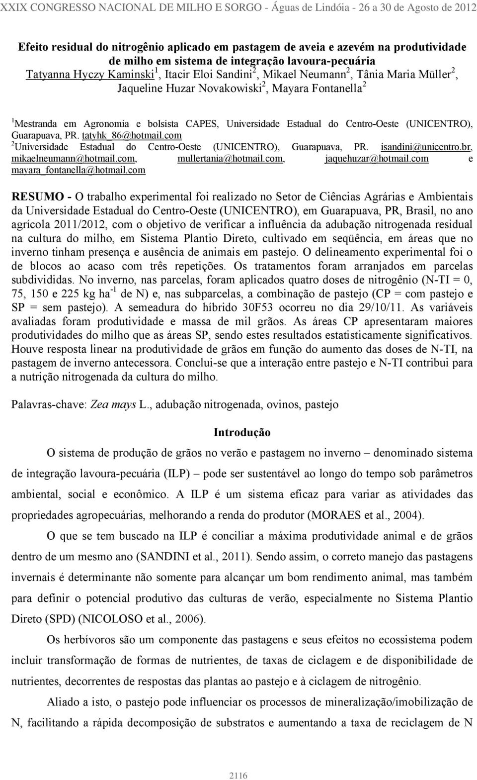 bolsista CAPES, Universidade Estadual do Centro-Oeste (UNICENTRO), Guarapuava, PR. tatyhk_86@hotmail.com 2 Universidade Estadual do Centro-Oeste (UNICENTRO), Guarapuava, PR. isandini@unicentro.