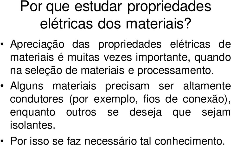 seleção de materiais e processamento.