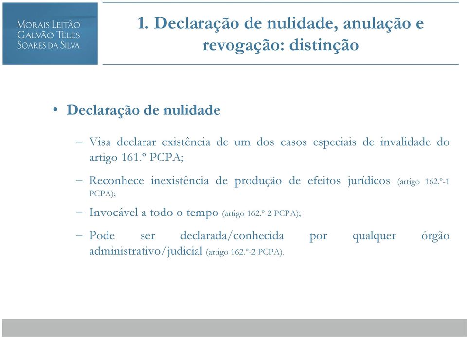 º PCPA; Reconhece inexistência de produção de efeitos jurídicos (artigo 162.