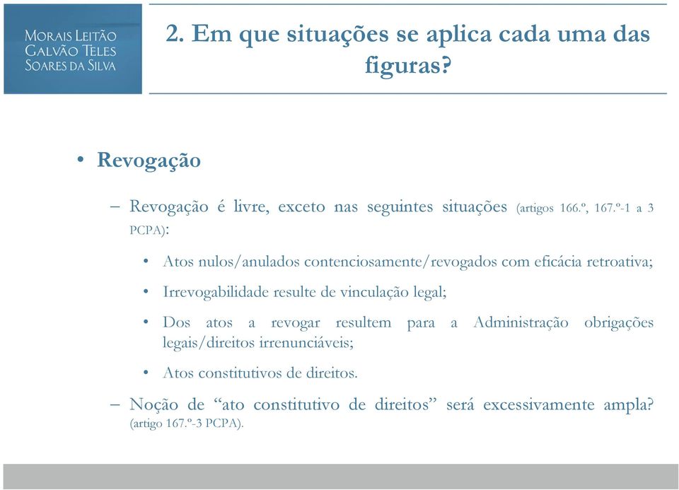 º-1 a 3 PCPA): Atos nulos/anulados contenciosamente/revogados com eficácia retroativa; Irrevogabilidade resulte de