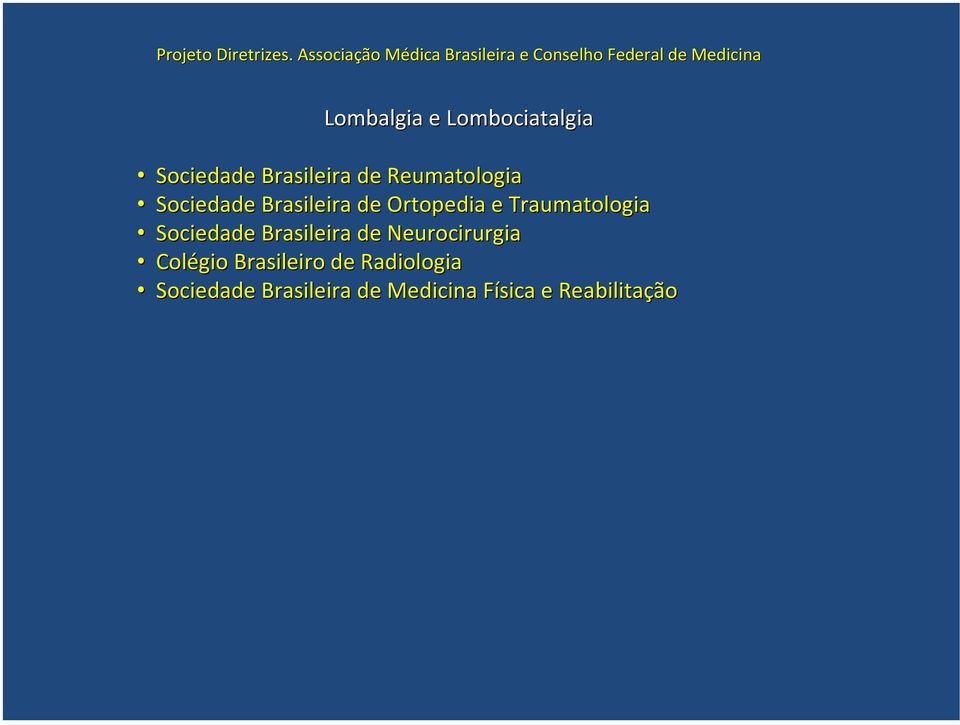 Lombociatalgia Sociedade Brasileira de Reumatologia Sociedade Brasileira de