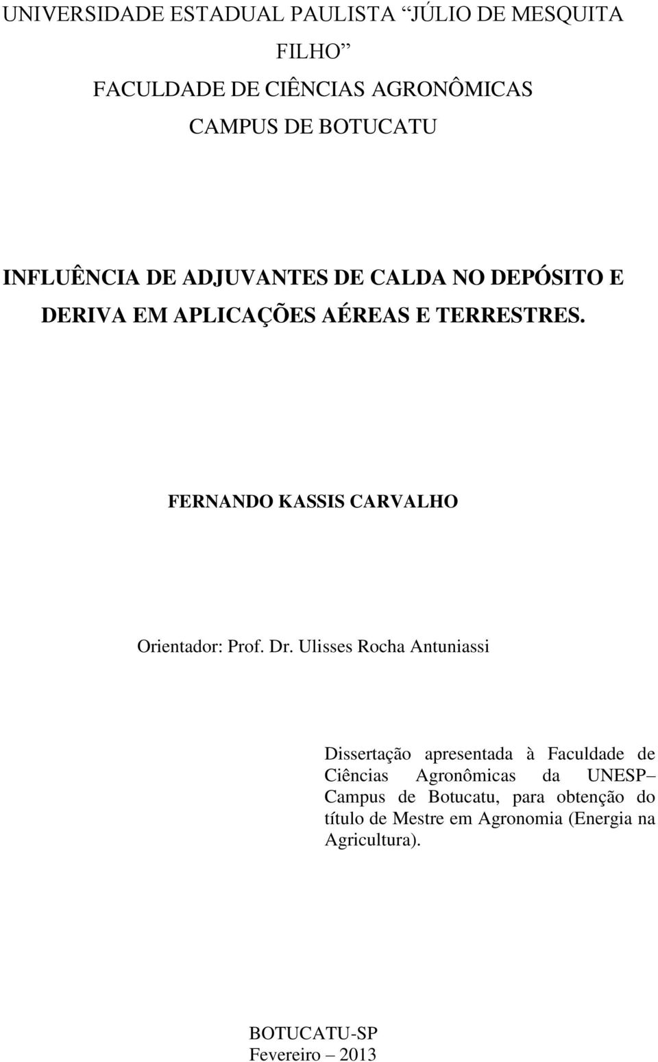 FERNANDO KASSIS CARVALHO Orientador: Prof. Dr.