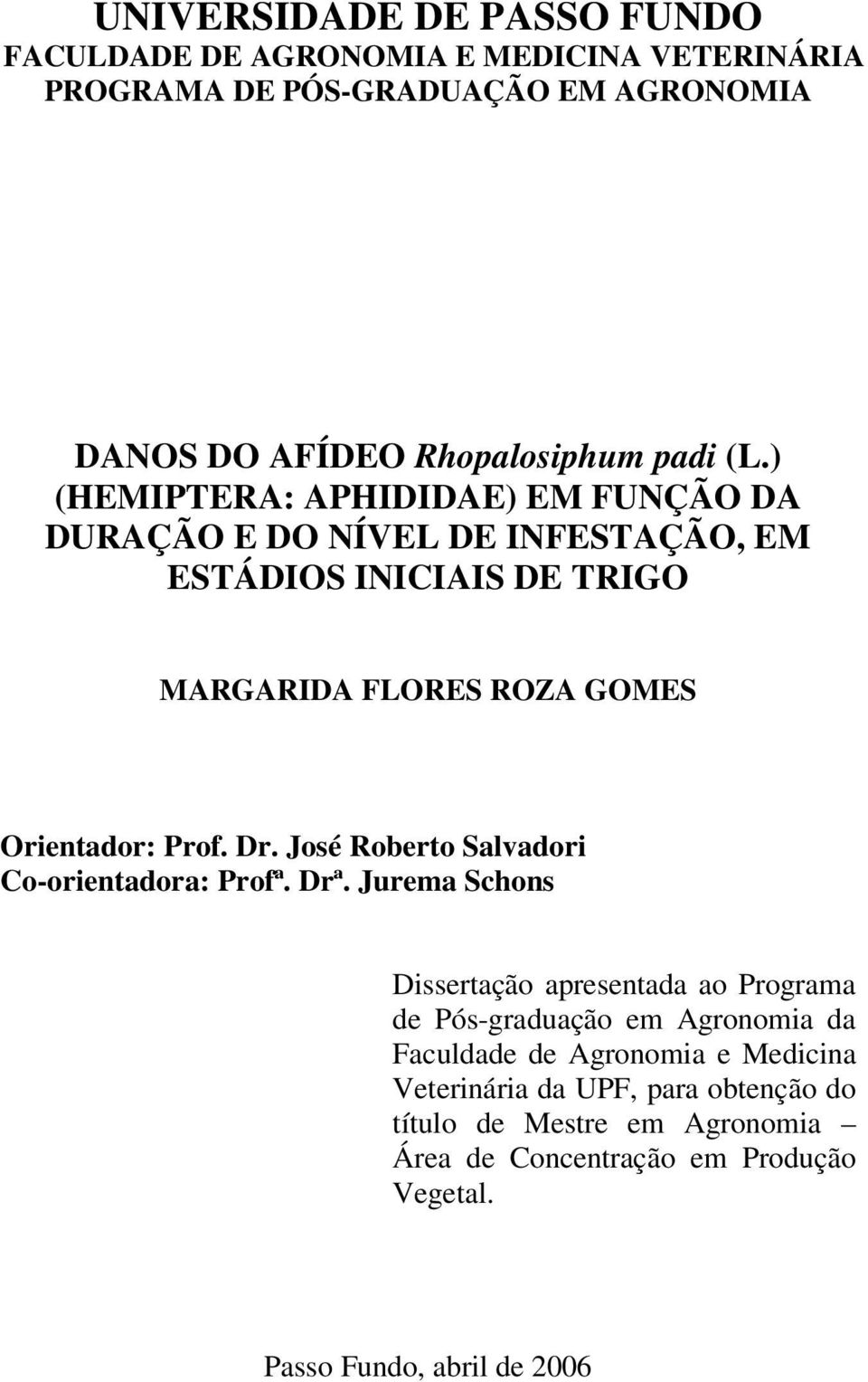 José Roberto Salvadori Co-orientadora: Profª. Drª.