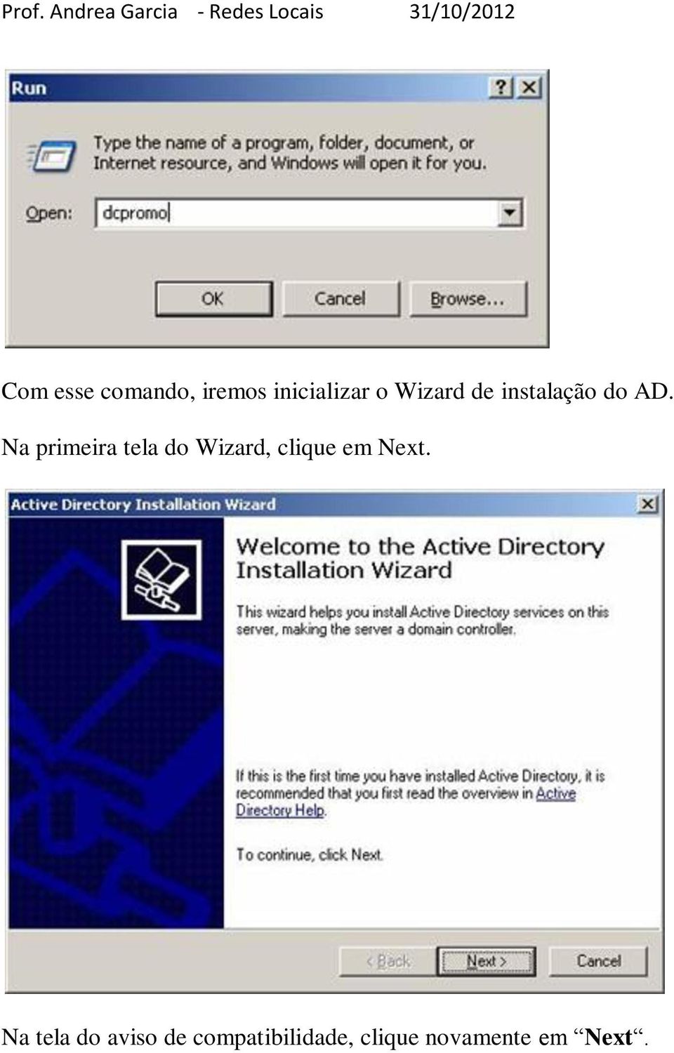 Na primeira tela do Wizard, clique em Next.