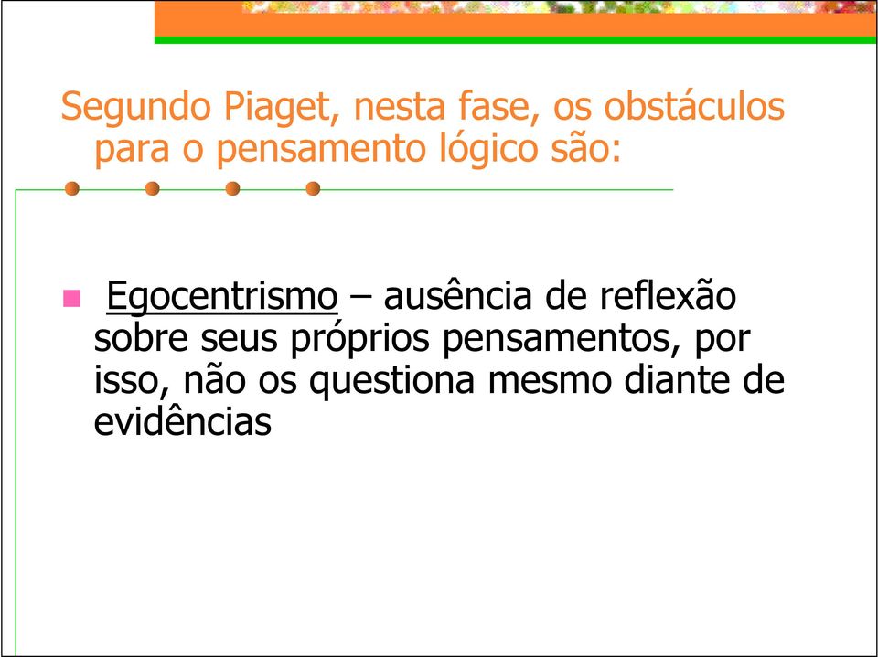 de reflexão sobre seus próprios pensamentos,